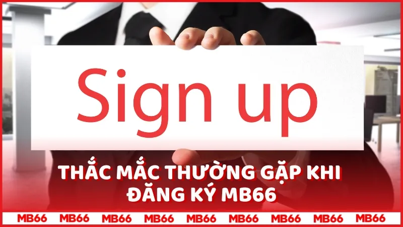 Thắc mắc thường gặp khi đăng ký MB66