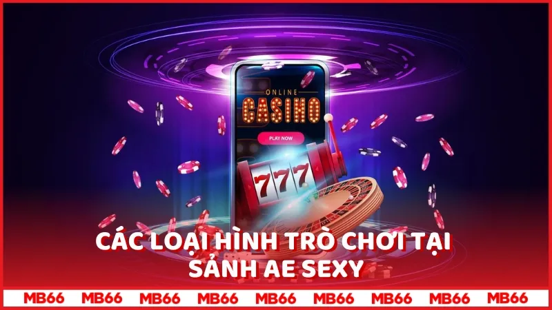 AE Sexy - Loại hình cá cược chính